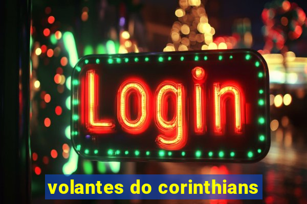 volantes do corinthians